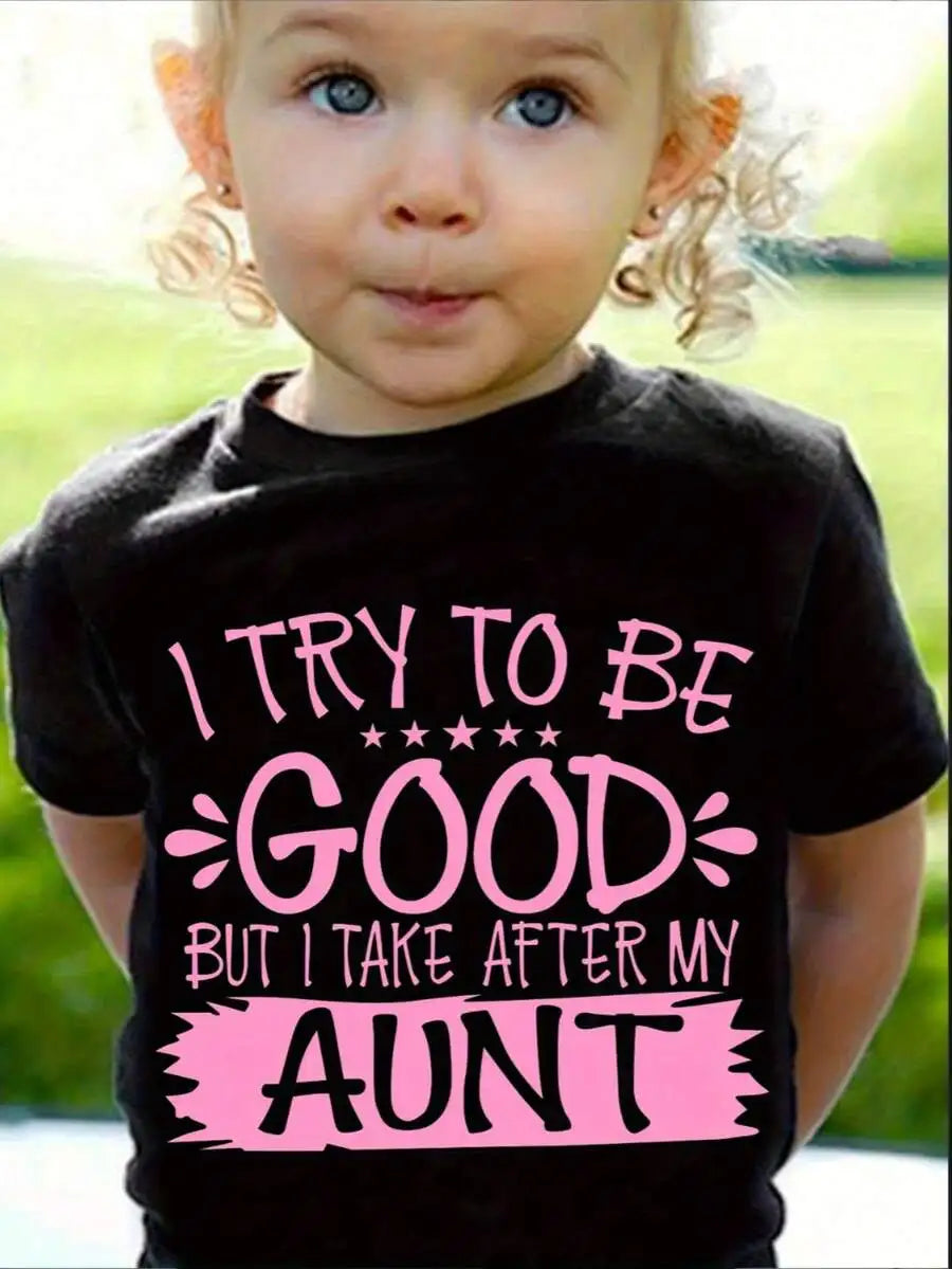 Cute Funny Style For Both Boys And Girls Family Matching Shirts I Try To Be Good But I Take After My Aunt Text Design Summer Out