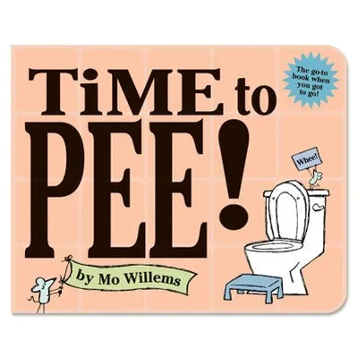 Children's Picture and Board Book Time to Pee! -By Mo Willems (Board_Book) for Shared Reading and Early Learning